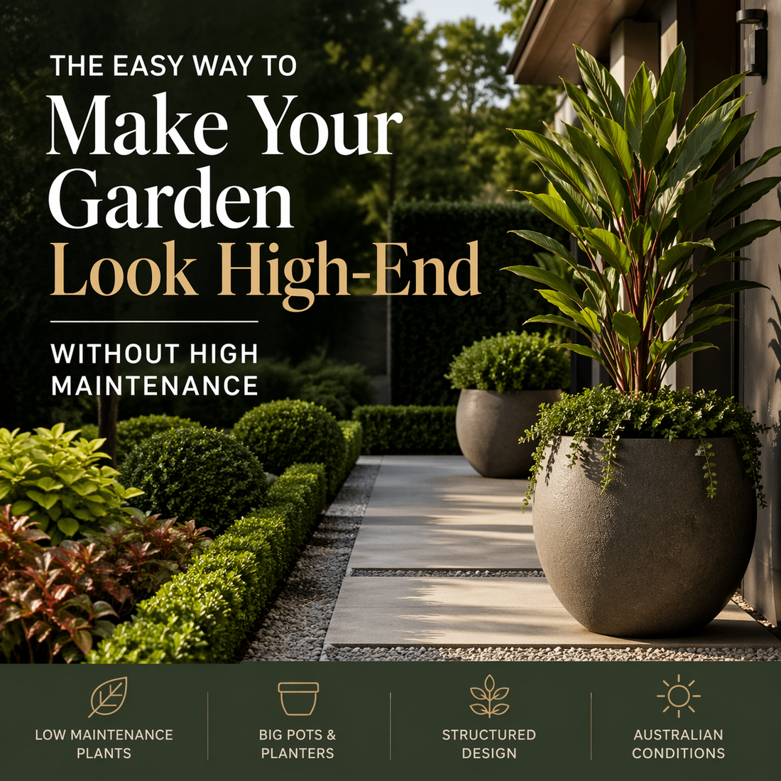 The Easy Way to Make Your Garden Look High-End Without High Maintenance