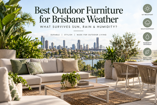 Best Outdoor Furniture for Brisbane Weather: What Survives Sun, Rain &amp; Humidity?